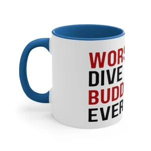 Worst Dive Buddy Ever Mug, 11oz